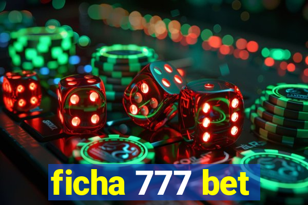 ficha 777 bet
